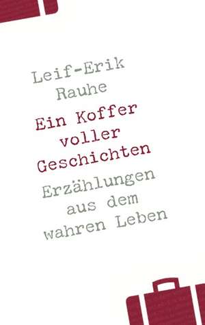 Ein Koffer Voller Geschichten: The Collusion de Leif-Erik Rauhe