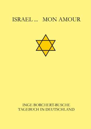 Israel... Mon Amour de Inge Borchert - Busche