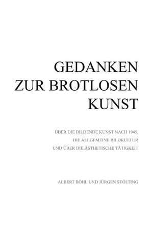 Gedanken Zur Brotlosen Kunst: Kunst - Kultur - Bild de Albert Böhl