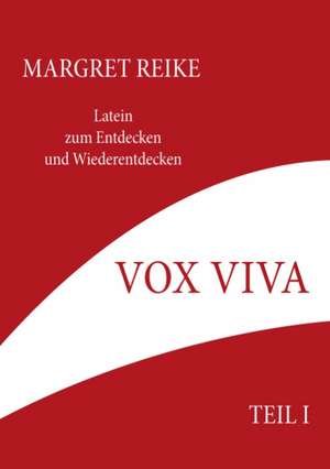 Vox Viva - Lebendiges Wort Teil I de Margret Reike