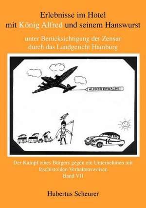 Erlebnisse Im Hotel Mit Konig Alfred Und Seinem Hanswurst Band VII: 13 Zug Des Todes de Hubertus Scheurer