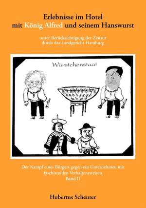 Erlebnisse Im Hotel Mit Konig Alfred Und Seinem Hanswurst Band II: 13 Zug Des Todes de Hubertus Scheurer