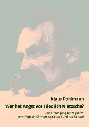 Wer hat Angst vor Friedrich Nietzsche de Klaus Pohlmann