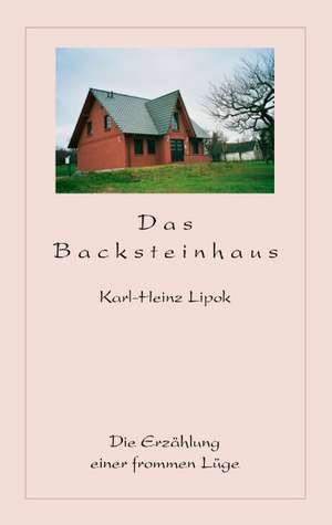 Das Backsteinhaus de Karl-Heinz Lipok