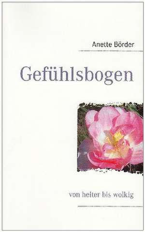 Gefühlsbogen de Anette Börder