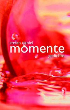 Momente de Stefan Daniel