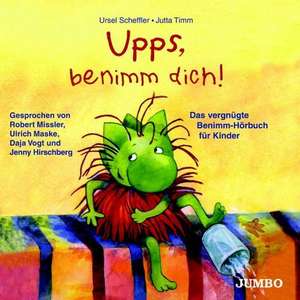 Upps, benimm dich! CD de Ursel Scheffler