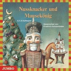 Nussknacker und Mausekönig. CD de Ernst Theodor Amadeus Hoffmann