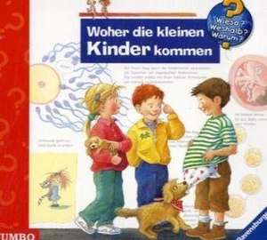 Wieso? Weshalb? Warum? Woher die kleinen Kinder kommen de Sonja Szylowicki