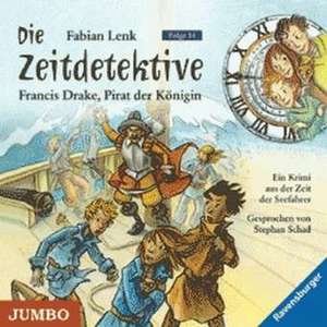 Die Zeitdetektive 14: Sir Francis Drake de Fabian Lenk