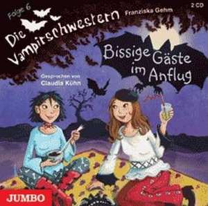 Die Vampirschwestern 06. Bissige Gäste im Anflug de Franziska Gehm