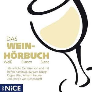 Das Wein-Hörbuch - Weiß Bianco Blanc