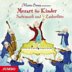 Mozart für Kinder. Nachtmusik und Zauberflöte de Marko Simsa