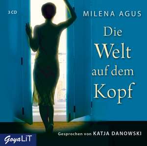 Die Welt auf dem Kopf de Milena Agus