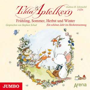 Tilda Apfelkern. Frühling, Sommer, Herbst und Winter de Andreas H. Schmachtl