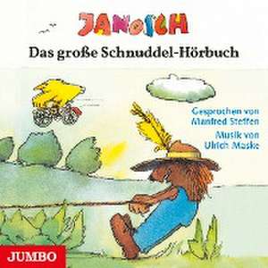 Das große Schnuddel-Hörbuch de Janosch