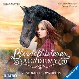 Pferdeflüsterer-Academy. Reise nach Snowfields de Gina Mayer