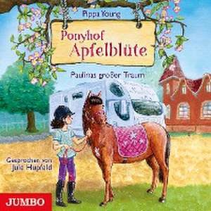 Ponyhof Apfelblüte. Paulinas großer Traum [14] de Pippa Young