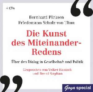 Die Kunst des Miteinander-Redens de Bernhard Pörksen