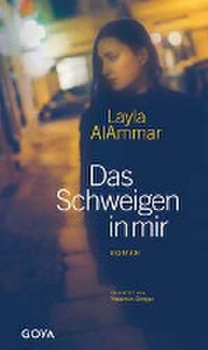 Das Schweigen in mir de Layla Alammar