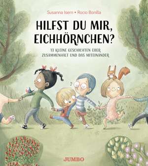 Hilfst du mir, Eichhörnchen? de Susanna Isern