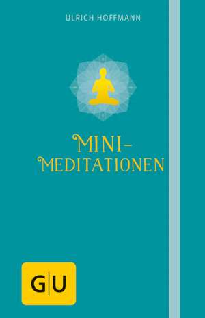 Mini-Meditationen de Ulrich Hoffmann