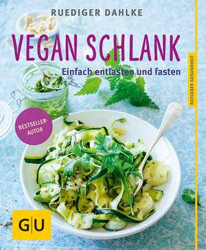 Dahlke, R: Vegan schlank