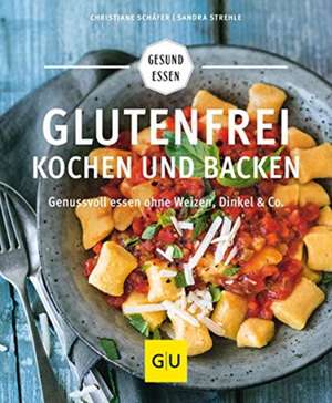 Glutenfrei kochen und backen de Christiane Schäfer