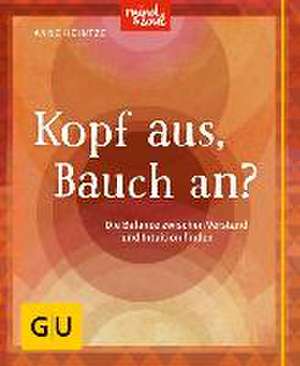 Kopf aus, Bauch an? de Anne Heintze