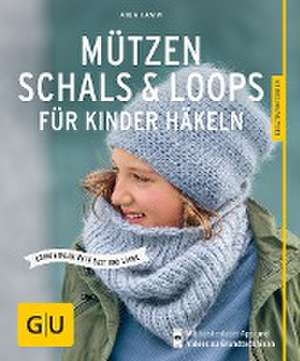 Mützen, Schals & Loops für Kinder häkeln de Anja Lamm