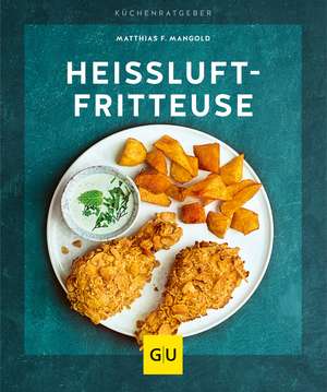 Heißluft-Fritteuse de Matthias F. Mangold