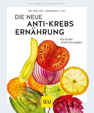 Die neue Anti-Krebs-Ernährung de Johannes F. Coy