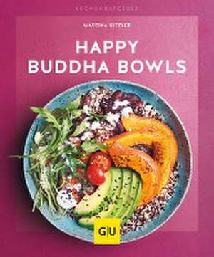 Happy Buddha-Bowls de Martina Kittler