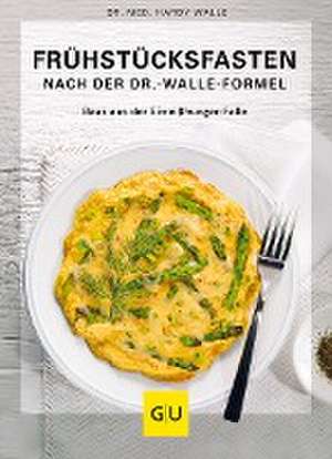 Frühstücksfasten mit der Dr. Walle Formel de Hardy Walle