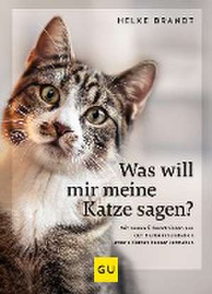 Was will mir meine Katze sagen? de Helke Brandt