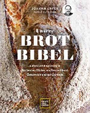 Unsere Brotbibel de Johann Lafer