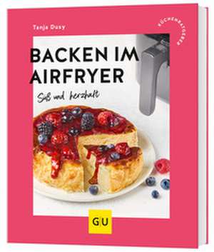 Backen im Airfryer de Tanja Dusy