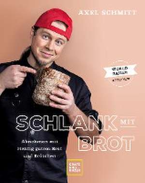 Schlank mit Brot de Axel Schmitt