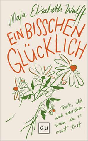 Ein bisschen glücklich de Maja Elisabeth Wulff