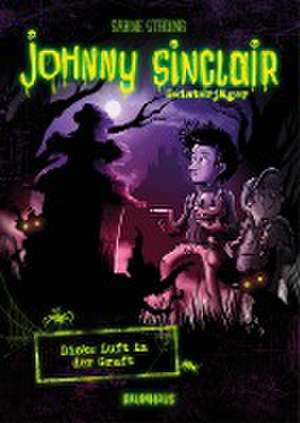 Johnny Sinclair 02 - Dicke Luft in der Gruft de Sabine Städing