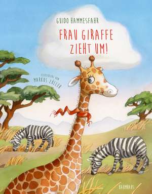 Frau Giraffe zieht um! de Guido Hammesfahr