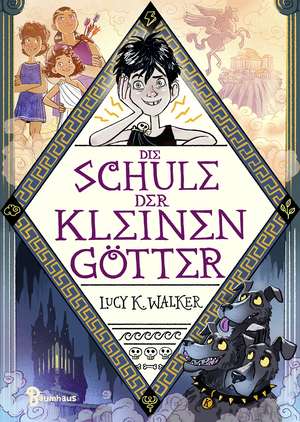 Die Schule der kleinen Götter de Lucy K. Walker