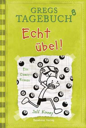 Gregs Tagebuch 8 - Echt übel! de Jeff Kinney