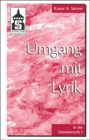 Umgang mit Lyrik in der Sekundarstufe I de Kaspar H. Spinner