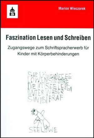 Faszination Lesen und Schreiben de Marion Wieczorek