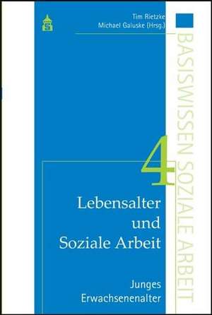 Lebensalter und Soziale Arbeit 4: Junges Erwachsenenalter de Tim Rietzke