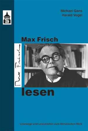 Max Frisch lesen de Michael Gans