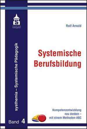 Systemische Berufsbildung de Rolf Arnold