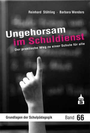 Ungehorsam im Schuldienst de Reinhard Stähling