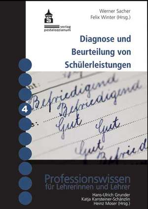 Diagnose und Beurteilung von Schülerleistungen - Grundlagen und Reformansätze de Werner Sacher